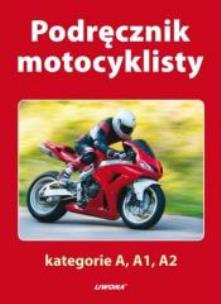 Okładka książki Podręcznik motocyklisty kat. A, A1, A2