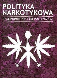 Okładka książki Polityka narkotykowa. Przewodnik Krytyki Politycznej