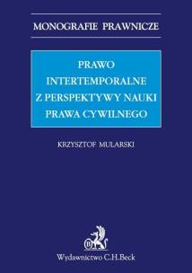 Okładka książki Prawo intertemportalne z perspektywy nauki prawa cywilnego