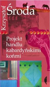 Okładka książki Projekt handlu kabardyńskimi końmi