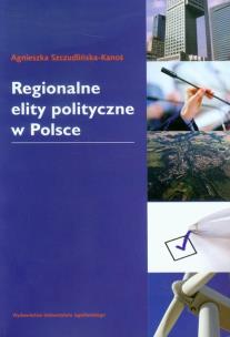 Okładka książki Regionalne elity polityczne w Polsce