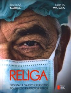 Okładka książki Religa. Biografia najsłynniejszego polskiego...