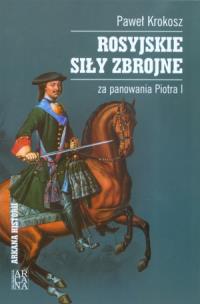Okładka książki Rosyjskie siły zbrojne za panowania Piotra I