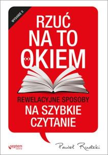 Okładka książki Rzuć na to okiem. Rewelacyjne sposoby na szybkie czytanie. Wydanie 2