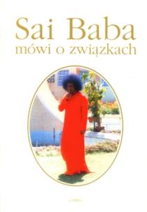 Sai Baba mówi o związkach. Autor: Phyllis V. Schlemmer. Multiszop.pl Okładka książki Sai Baba mówi o związkach