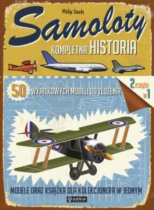 Okładka książki SAMOLOTY. KOMPLETNA HISTORIA. 50 WYJĄTKOWYCH MODELI DO ZŁOŻENIA