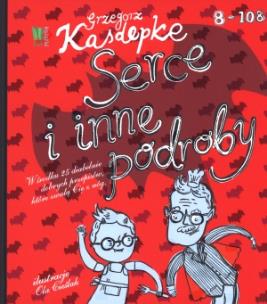 Okładka książki Serce i inne podroby - Grzegorz Kasdepke