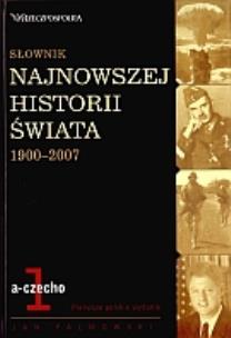 Okładka książki Słownik najnowszej historii świata 1900-2007. T.1