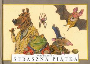 Okładka książki Straszna Piątka - Wolf Erlbruch