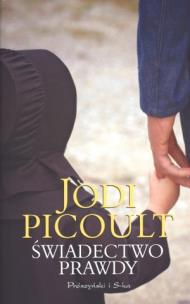 Okładka książki Świadectwo prawdy - Jodi Picoult wyd. 2011