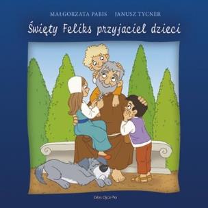 Okładka książki Święty Feliks przyjaciel dzieci