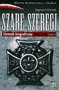 Okładka książki Szare Szeregi. Słownik biograficzny.Tom II