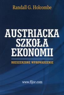 Okładka książki Szkoła Austriacka. Rozszerzone wprowadzenie
