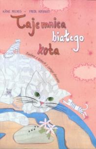 Okładka książki Tajemnica białego kota. Baśnie o kotach ....
