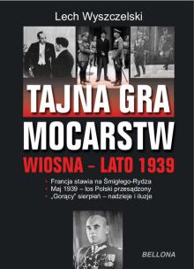 Okładka książki Tajna gra mocarstw o Polskę. Wiosna-lato 1939