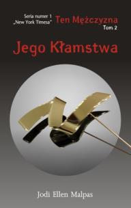 Okładka książki Ten mężczyzna T.2 Jego Kłamstwa