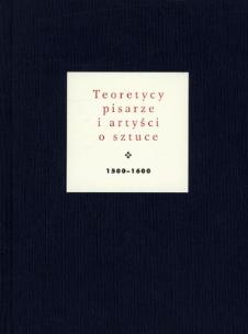 Okładka książki Teoretycy, pisarze i artyści o sztuce 1500-1600