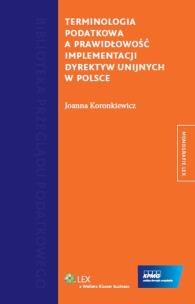 Okładka książki Terminologia podatkowa a prawidłowość implementacji dyrektyw unijnych w Polsce