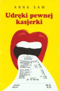 Okładka książki Udręki pewnej kasjerki - Anna Sam