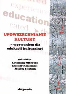 Okładka książki Upowszechnianie kultury - wyzwaniem dla edukacji kulturalnej