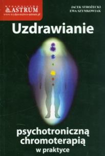 Okładka książki Uzdrawianie psychotroniczną chromoterapią...
