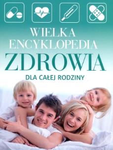 Okładka książki Wielka encyklopedia zdrowia dla całej rodziny