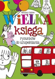 Okładka książki Wielka księga rysunków do uzupełniania