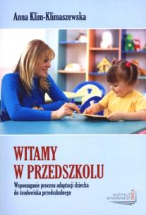 Okładka książki Witamy w przedszkolu. Wspomaganie procesu adaptac.