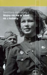 Okładka książki Wojna nie ma w sobie nic z kobiety