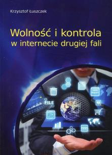 Okładka książki Wolność i kontrola w internecie drugiej fali