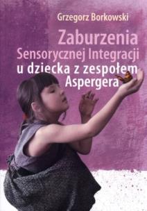 Okładka książki Zaburzenia Sensor. Integr. u dz. z zes. Aspergera