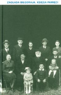 Okładka książki Zagłada Biłgoraja. Księga pamięci