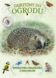Okładka książki Zajrzyjmy do ogrodu. Książeczka edukacyjna z naklejkami