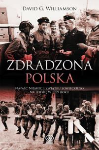 Okładka książki Zdradzona Polska. Napaść Niemiec i Związku...