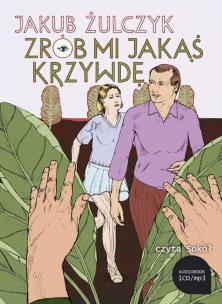 Okładka książki Zrób mi jakąś krzywdę Audiobook