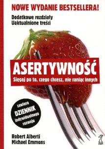 Okładka książki Asertywność, sięgaj po to co chcesz nie raniąc..