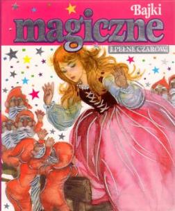 Okładka książki Bajki magiczne i pełne czarów