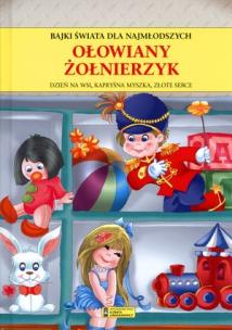 Okładka książki Bajki świata dla najmłodszych. Ołowiany żołnierzyk