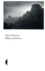 Okładka książki Bałkany wyobrażone