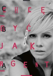 Okładka książki Chcę Być jak Agent