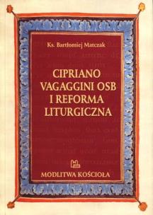 Okładka książki Cipriano Vagaggini OSB i Reforma Liturgiczna