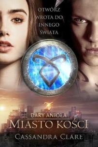 Okładka książki Dary Anioła T.1 Miasto kości okł. filmowa