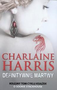 Okładka książki Definitywnie martwy - Charlaine Harris