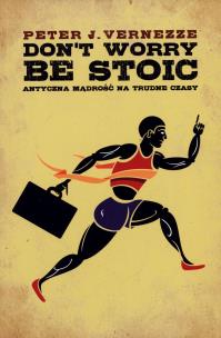 Okładka książki Don't Worry, Be Stoic