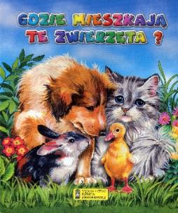 Okładka książki Gdzie mieszkają te zwierzęta?