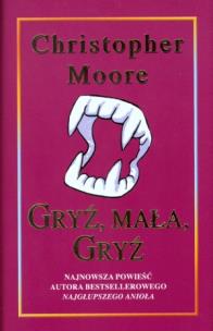 Okładka książki Gryź, mała, gryź - Christopher Moore