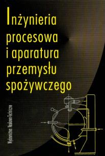 Okładka książki Inżynieria procesowa i aparatura przemysłu spożywczego