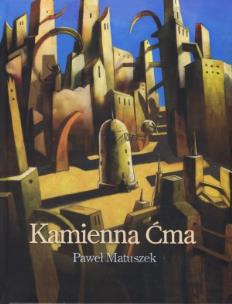 Okładka książki Kamienna Ćma - Paweł Matuszek