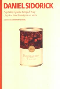 Okładka książki Kapitalizm z puszki Campbell Soup i pogoń za tanią produkcją w XX wieku