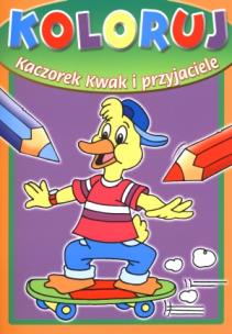 Okładka książki Koloruj. Kaczorek Kwak i przyjaciele